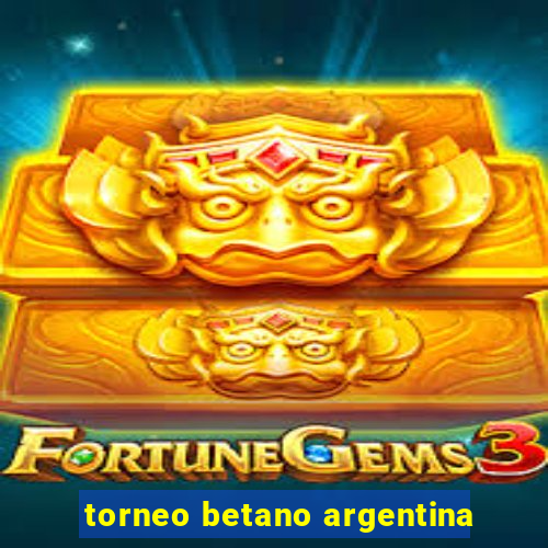 torneo betano argentina